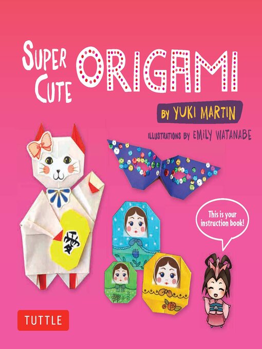 Title details for Super Cute Origami Ebook by Yuki Martin - Available